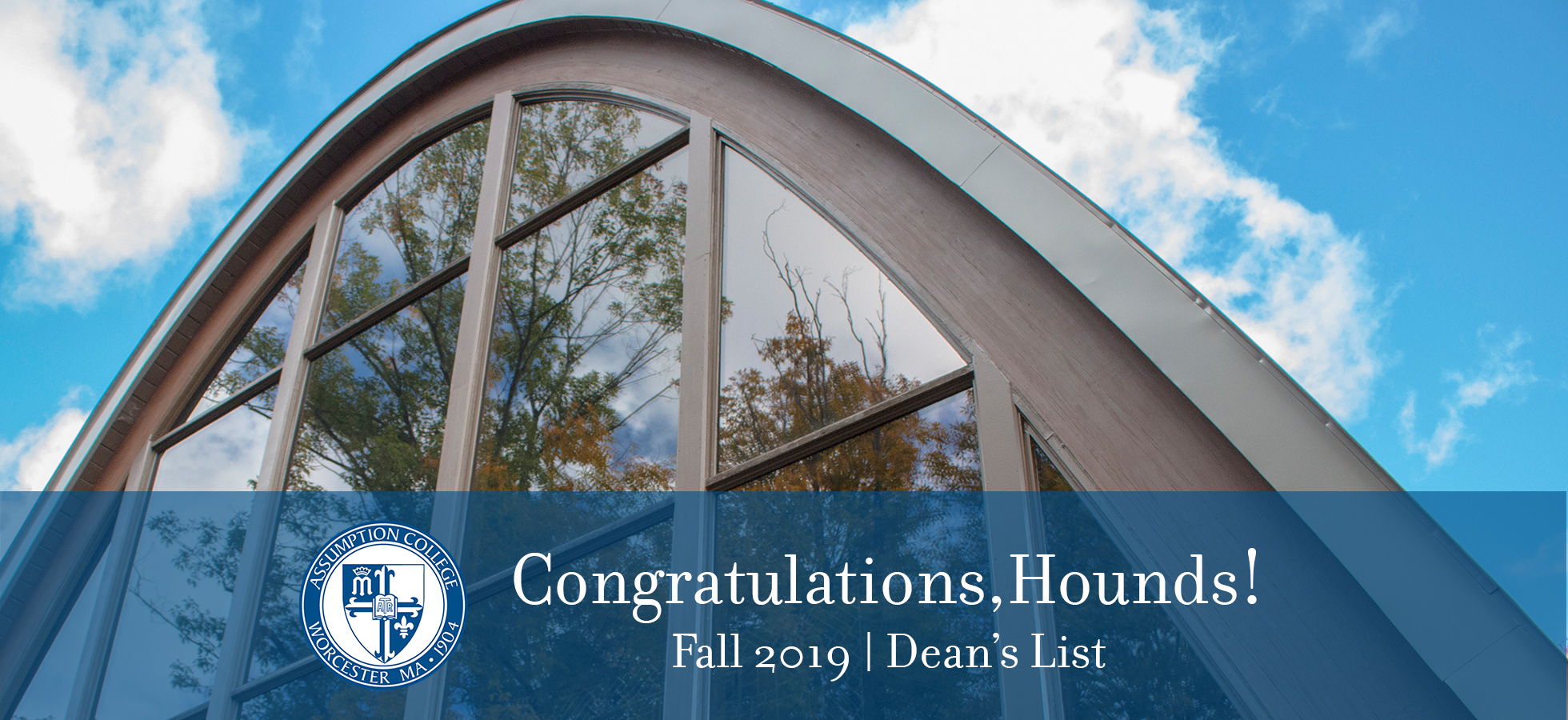 The Chapel of the Holy Spirit at Assumption College that includes the words Congratulations, Hounds! Fall 2019 Dean's List