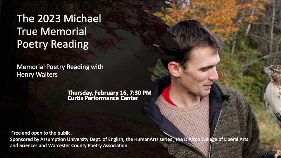 Assumption University in Worcester, MA presents the 2023 Michael True Memorial Poetry Reading with Henry Walters